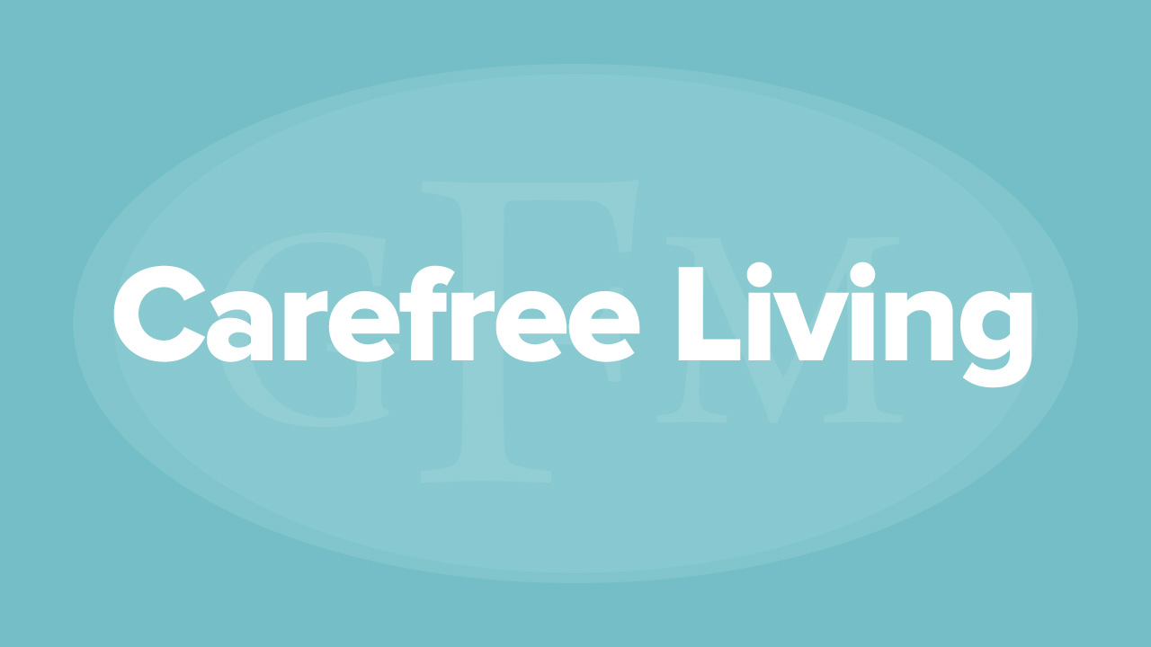 Carefree Living Greg Fritz Ministries